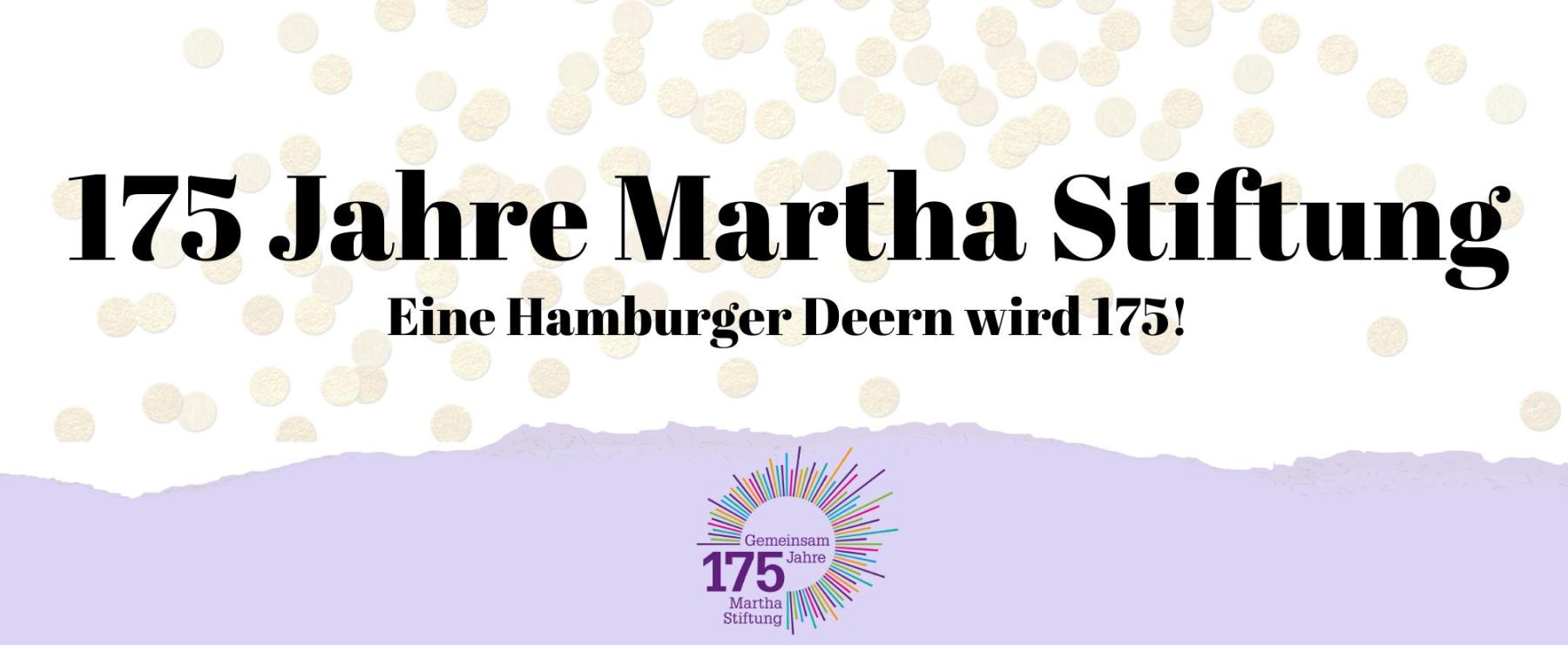 Grafik mit dem Schriftzug „175 Jahre Martha Stiftung – Eine Hamburger Deern wird 175!“ und einem bunten Jubiläumslogo.